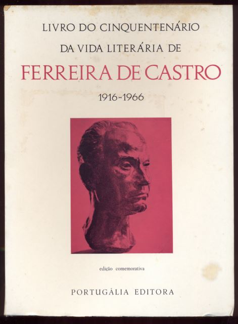 Livro do cinquentenário da vida literária de FERREIRA DE CASTRO 1916-1966